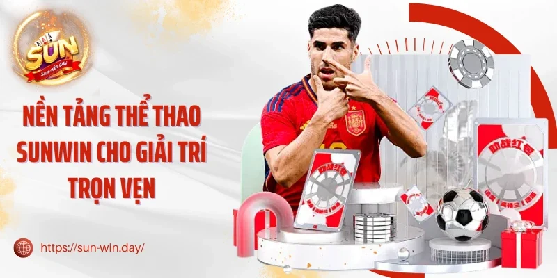 Nền tảng thể thao Sunwin cho giải trí trọn vẹn